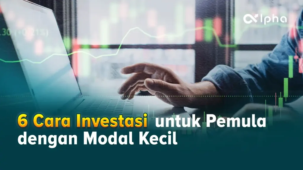 Cara Memulai Investasi Dengan Modal Kecil Membangun Kekayaan Sejak Dini